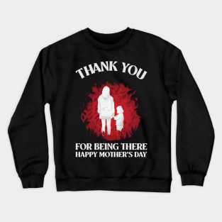 Thank you for being there mom | mothers day gift Crewneck Sweatshirt